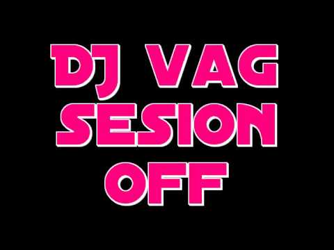 sesion off dj vag
