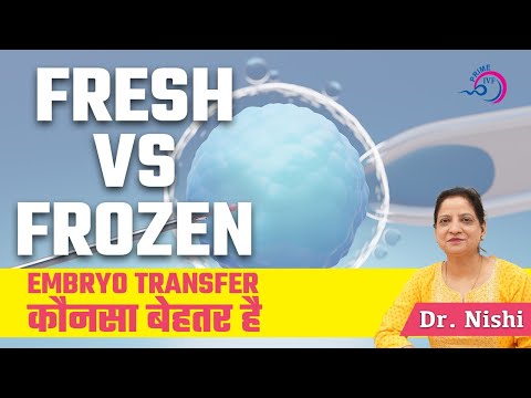 Fresh Embryo Transfer vs Frozen Embryo Transfer | क्या बेहतर है? Best IVF Treatment in India