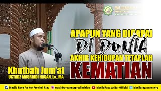 Download lagu WHATEVER IS ACHIEVED IN THE WORLD, THE END OF LIFE IS STILL DEATH | FRIDAY SERMON BY UST MASRIADI... mp3