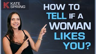How To Tell If a Woman Is Into You