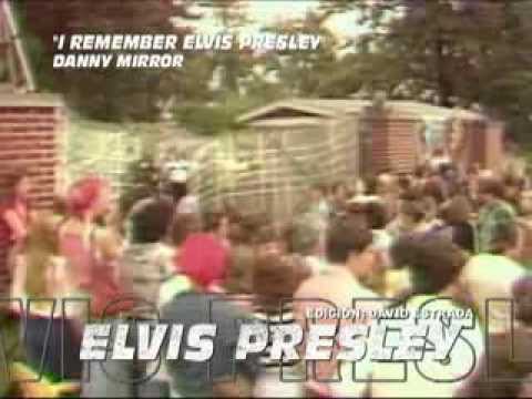 I Remember Elvis Presley Danny Mirror 1977