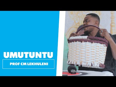 Umtuntu - Prof CM Lekhuleni