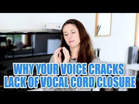 Why Your Voice Cracks - Lack Of Vocal Cord Closure