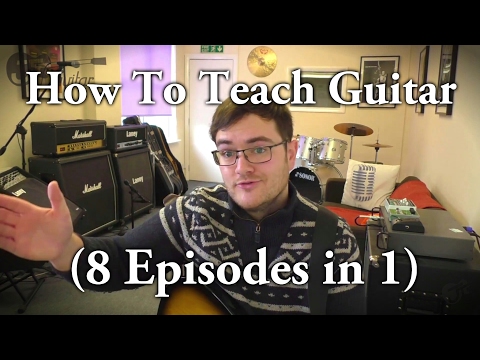 How To Teach Guitar All (8 episodes in 1 video)