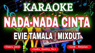 Download lagu KARAOKE EVIE TAMALA NADA NADA CINTA MIXDUT KN7000 DENI RECORD mp3