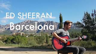 Ed Sheeran Barcelona Guitar Tutorial [from Barcelona!]