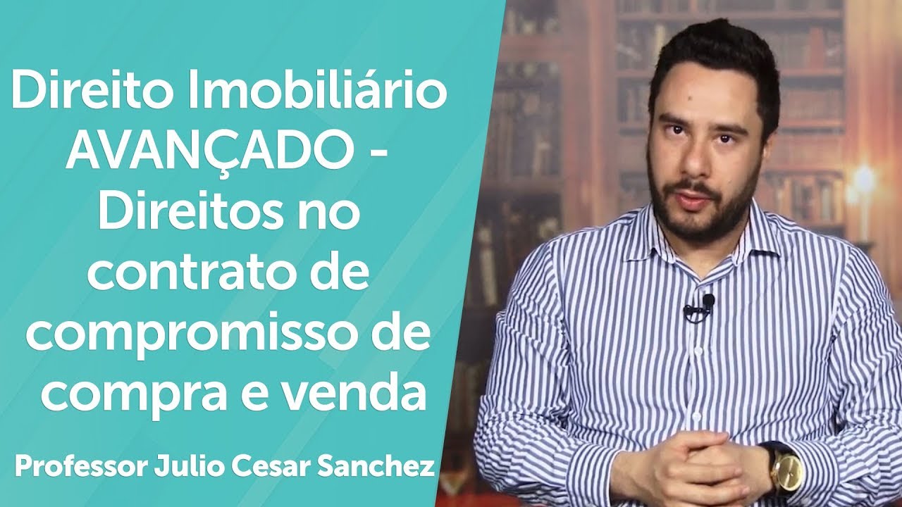 Direito Imobiliário AVANÇADO - Direitos no contrato de compromisso de compra e venda