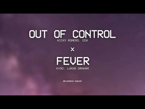 Nicky Romero, EDX vs. Kygo, Lukas Graham - Out Of Control vs. Fever (Brianeesh Mashup)