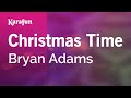 Christmas Time - Bryan Adams | Karaoke Version | KaraFun