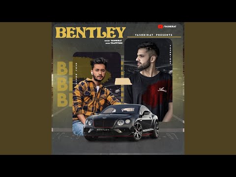BENTLEY (feat. Atul Bhatt)