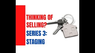 Thinking of Selling? Series 3: Staging