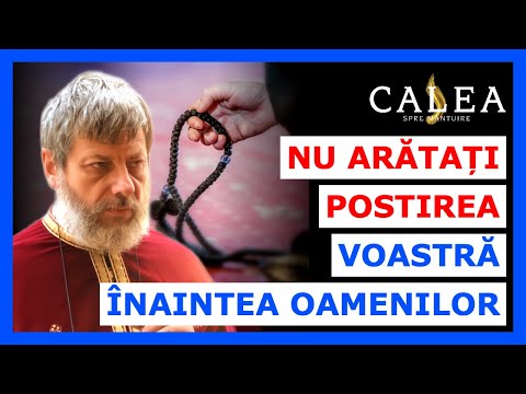 🔵 NU ARĂTAȚI POSTIREA VOASTRĂ ÎNAINTEA OAMENILOR || Pr. TUDOR CIOCAN