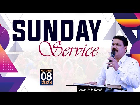SUNDAY SERVICE || PASTOR P R DAVID & SIS. SYLVIA DAVID || 8TH OCTOBER 2023