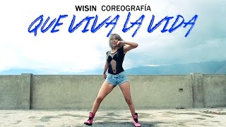 Wisin - Que viva la vida (Coreografía)