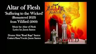 Download lagu Altar of Flesh - 'Suffering to the Wicked' (Remastered) with Lyrics mp3