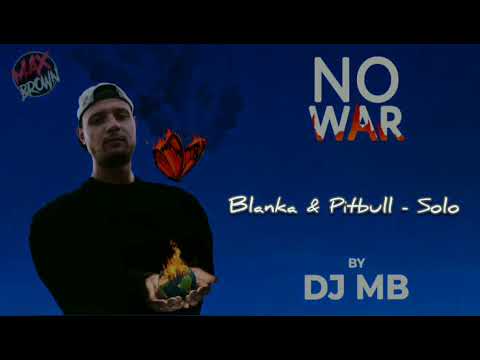 Blanka & Pitbull - Solo (DJ MB Remix) | ALBUM ''NO WAR'' 2024