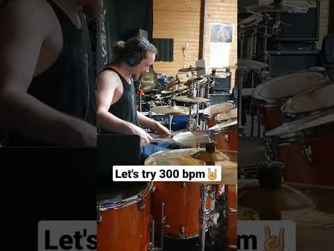 300 bpm blast beats🤘