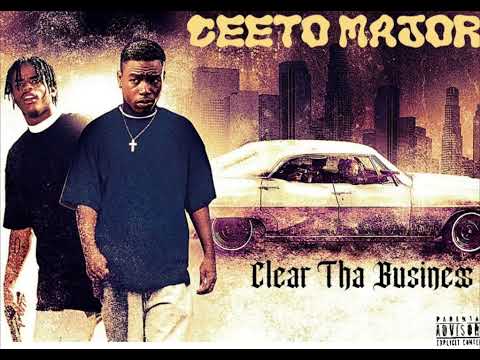 Ceeto Major - Clear Tha Business