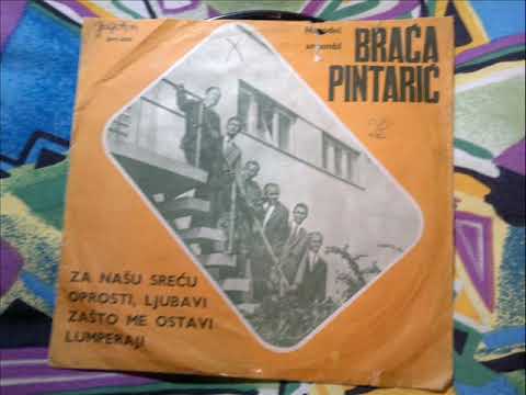 ANSAMBL BRAĆE  PINTARIĆ - Zašto me ostavi,Lumperaj