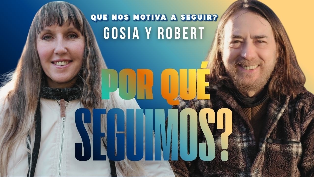 Porque Continuamos? Robert y Gosia Comparten que les Motiva a Seguir