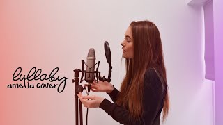 R3hab &amp; Mike Williams - Lullaby | Amelia Cover