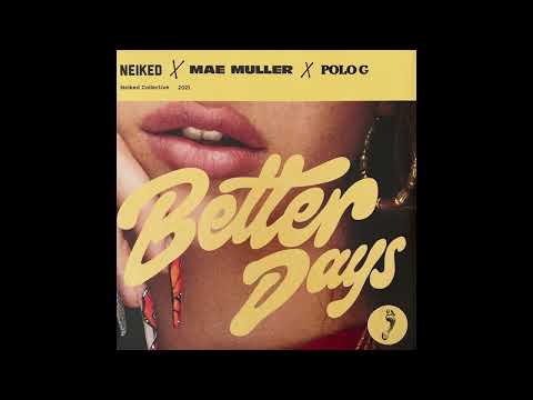 NEIKED, Mae Muller, Polo G - Better Days