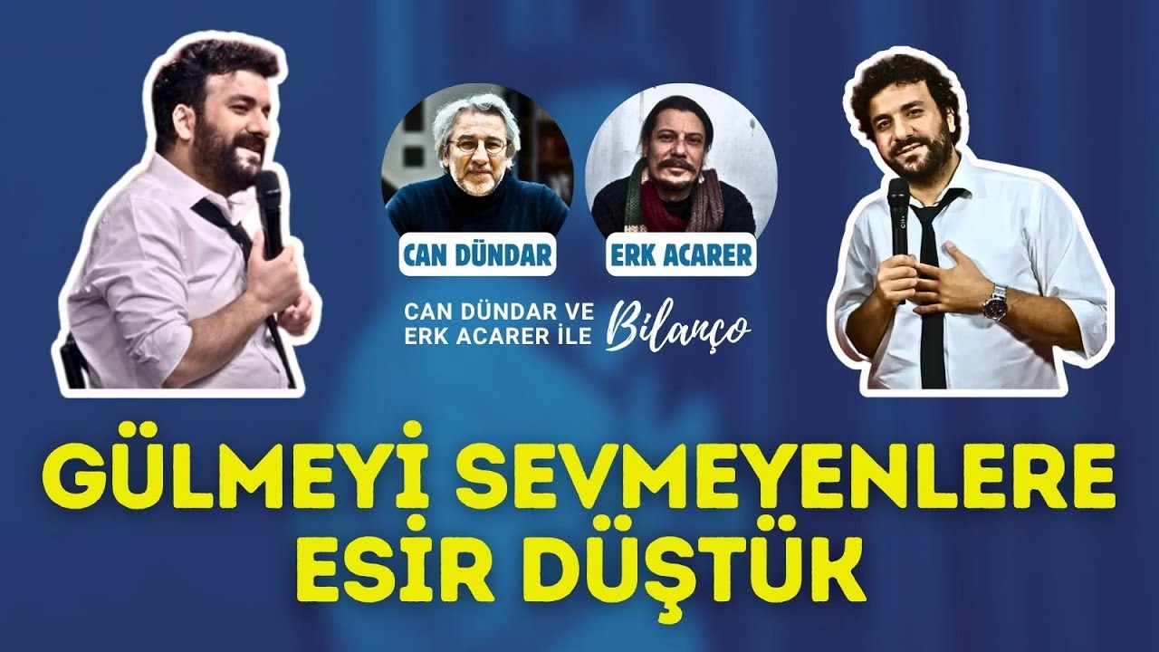 GÜLMEYİ SEVENLERE ESİR DÜŞTÜK! | Can Dündar ve Erk Acarer ile Bilanço