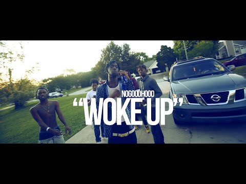 NOGOODHOOD "WOKE UP" (SHOT BY @WHOISCOLTC)