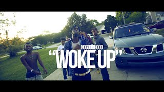 NOGOODHOOD &quot;WOKE UP&quot; (SHOT BY @WHOISCOLTC)