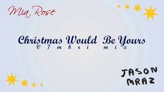 Jason Mraz feat. Mia Rose - Christmas Would Be Yours