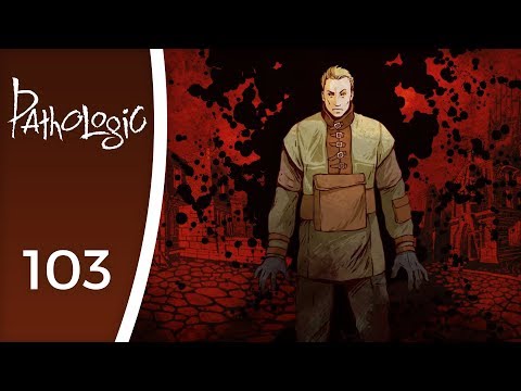 Haruspex: Day 9 - Let's Play Pathologic #103