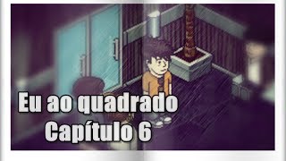 Eu² (ao quadrado) - Capítulo 6: ''A Nova Professora''