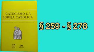 Catecismo da Igreja Católica em áudio: §259 - §278