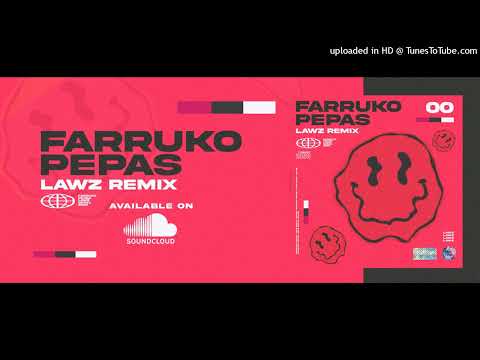 FARRUKO - PEPAS (LAWZ REMIX)