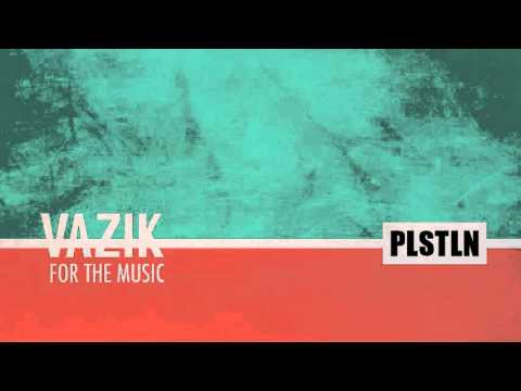 Vazik - For The Music (Original Mix)