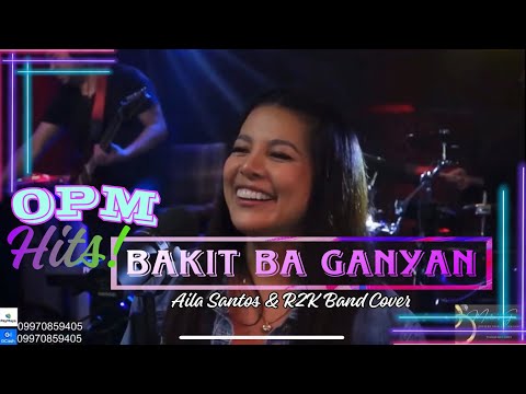 BAKIT BA GANYAN-(Live Cover)AilaSantosR2K band
