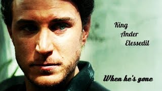 King Ander ~ When he&#39;s gone