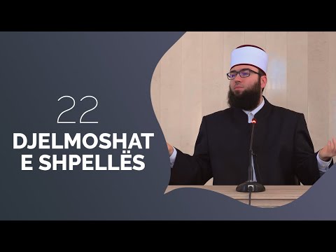 22.Djelmoshat e shpellës - Hoxhë Omer Bajrami