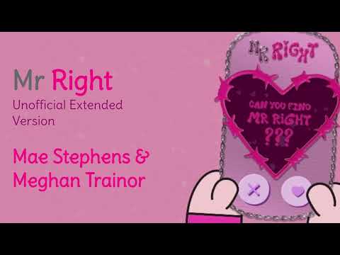 Mae Stephens, Meghan Trainor - Mr Right (Unofficial Extended Version)
