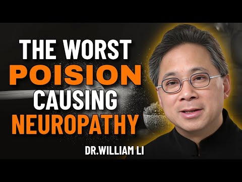 Doctor Warns  The Worst Poison Destroying Your Nerves and Causing Neuropathy | Dr William li