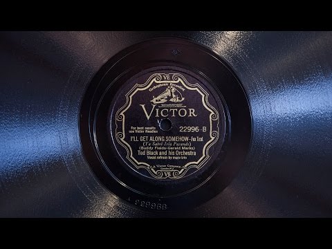 I'll Get Along Somehow • Ted Black and His Orchestra (Victrola Credenza)