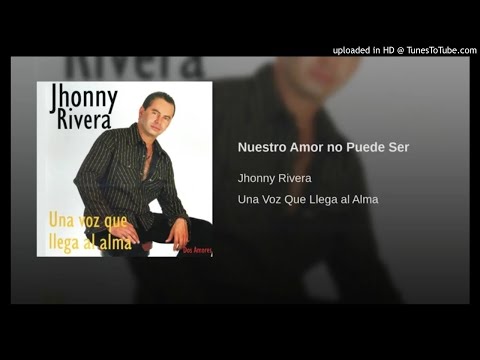 JHONY RIVERA - - LO NUESTRO NO PUEDE SER