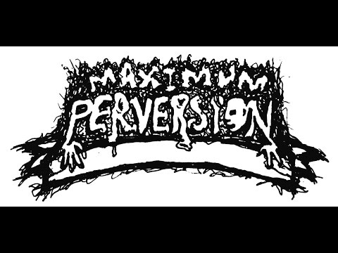 Maximum Perversion (Live at The Castle 15th June, 2004)