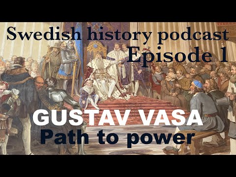 1. Swedish history podcast: Gustav Vasa path to power