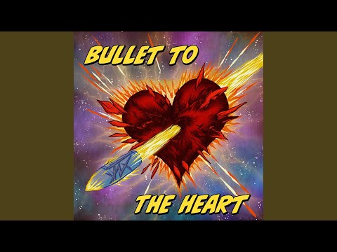 Bullet to the Heart