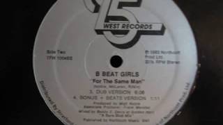 B Beat Girls- For The Same Man (DUB VERSION)