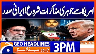 Iran's president confirms order to begin nuclear talks with US | Geo News 3PM Headlines | 3 Feb 26