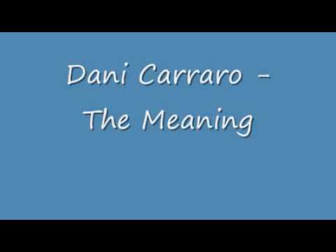 Dani Carraro   The Meaning