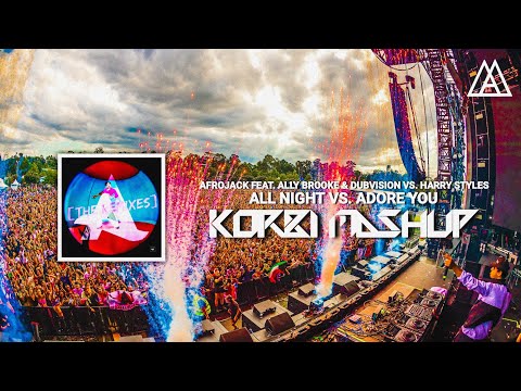 Afrojack feat. Ally Brooke & DubVision vs. Harry Styles - All Night vs. Adore You (Korbinian Mashup)