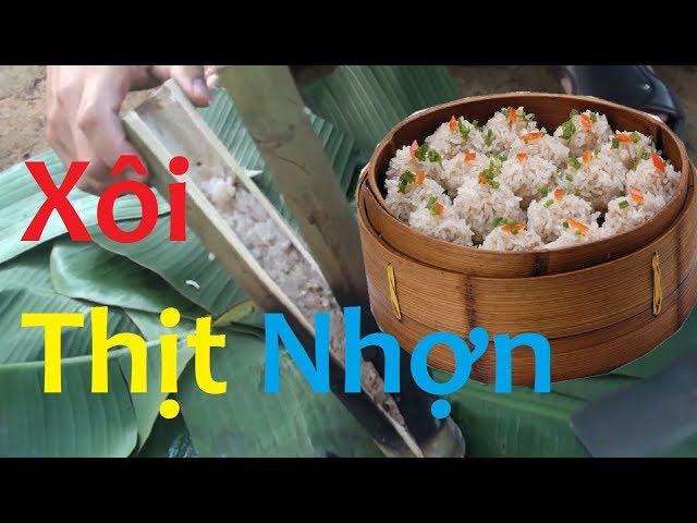 Cách làm món xôi thịt heo nấu trong ống tre